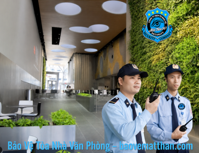 BẢO VỆ TÒA NHÀ VĂN PHÒNG